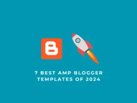 7 Best AMP Blogger Templates of 2024