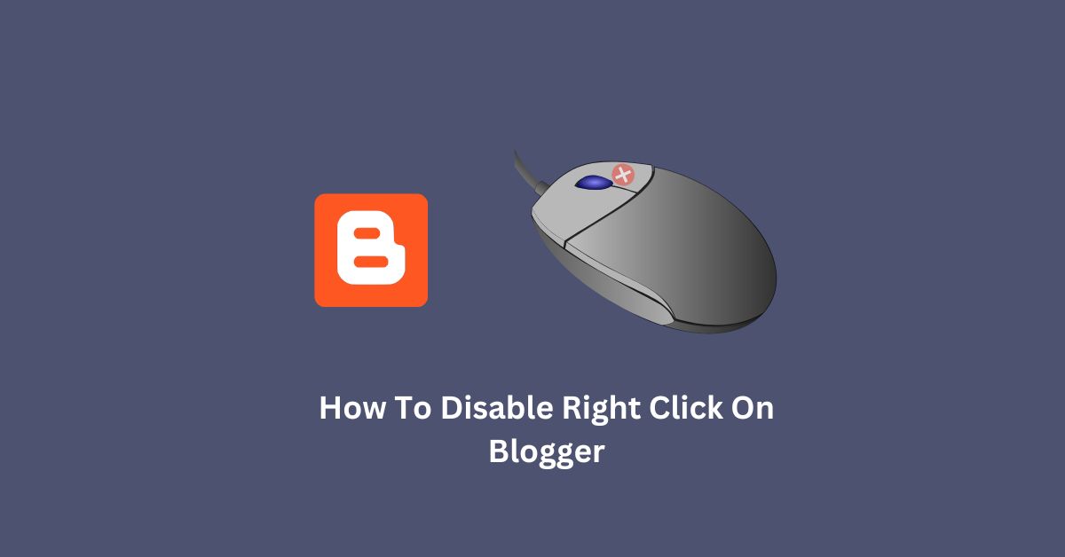 How To Disable Right Click On Blogger